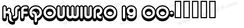 KSFQOUWIUR0 19 00字体转换